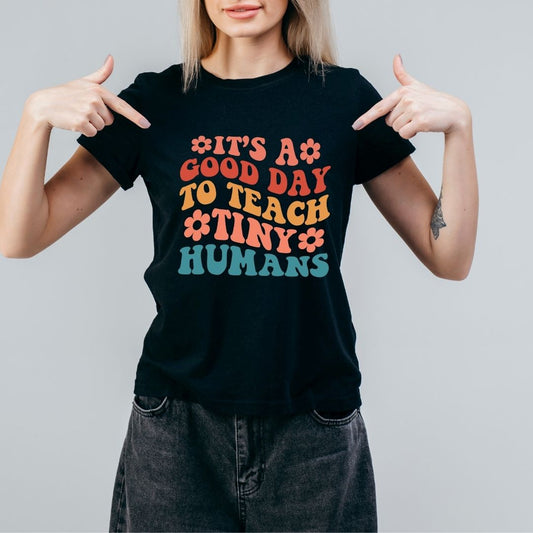 It's a good day to teach tiny humans | Black| Back to School Collection