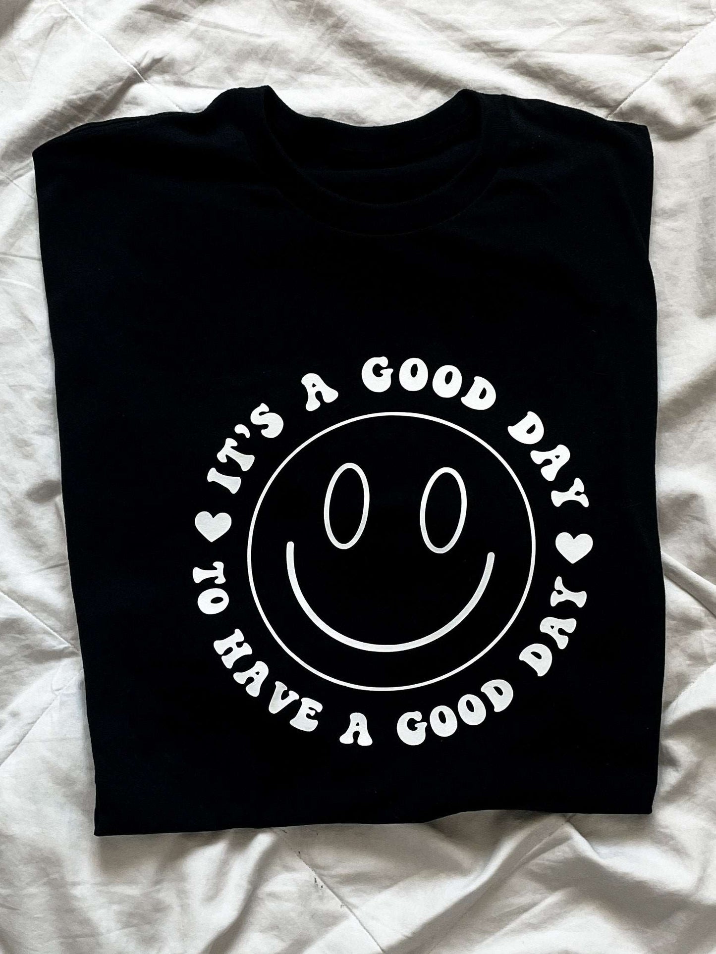 It's a good day to have a good day -  Black t- shirt