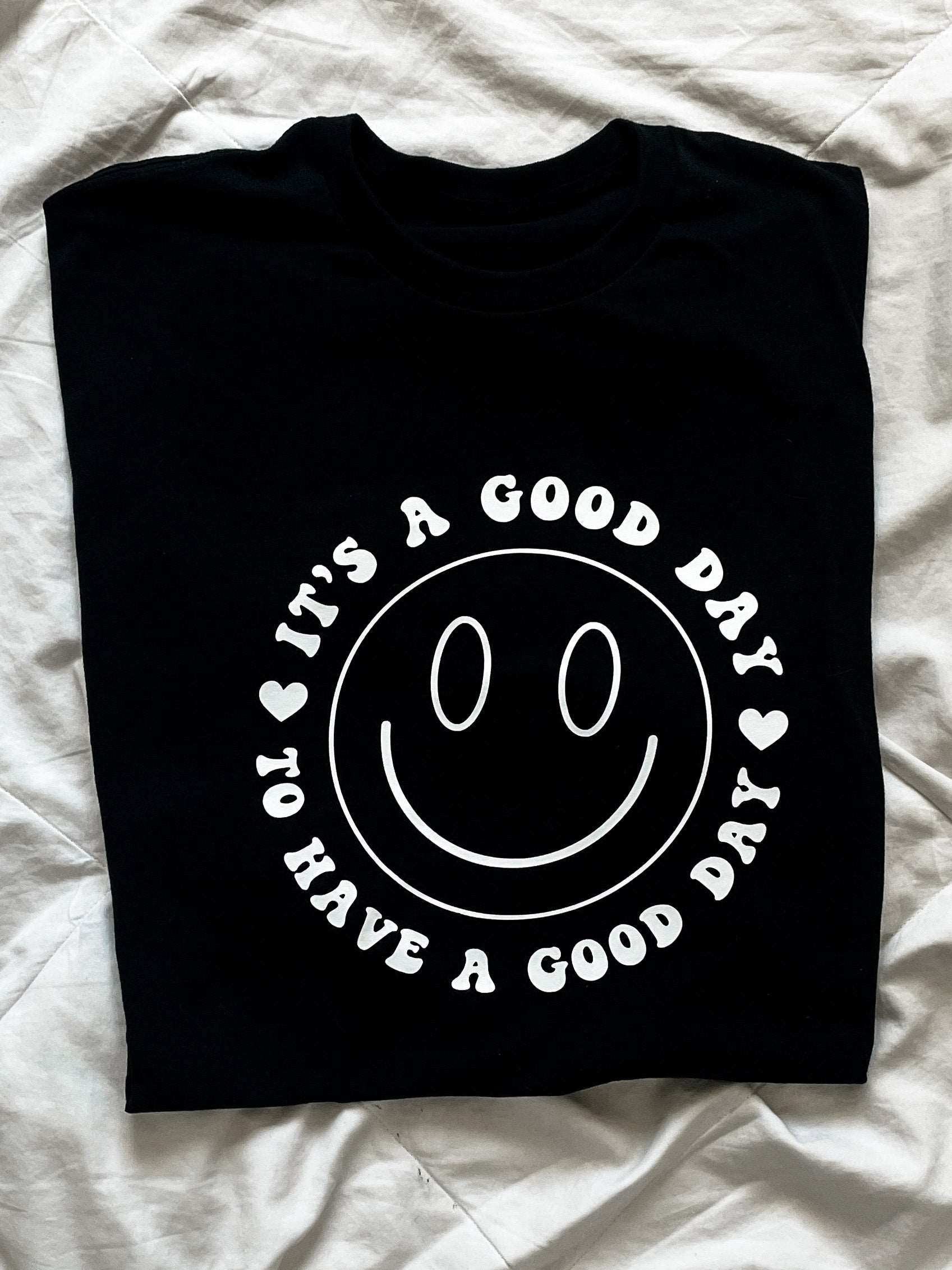 It's a good day to have a good day -  Black t- shirt