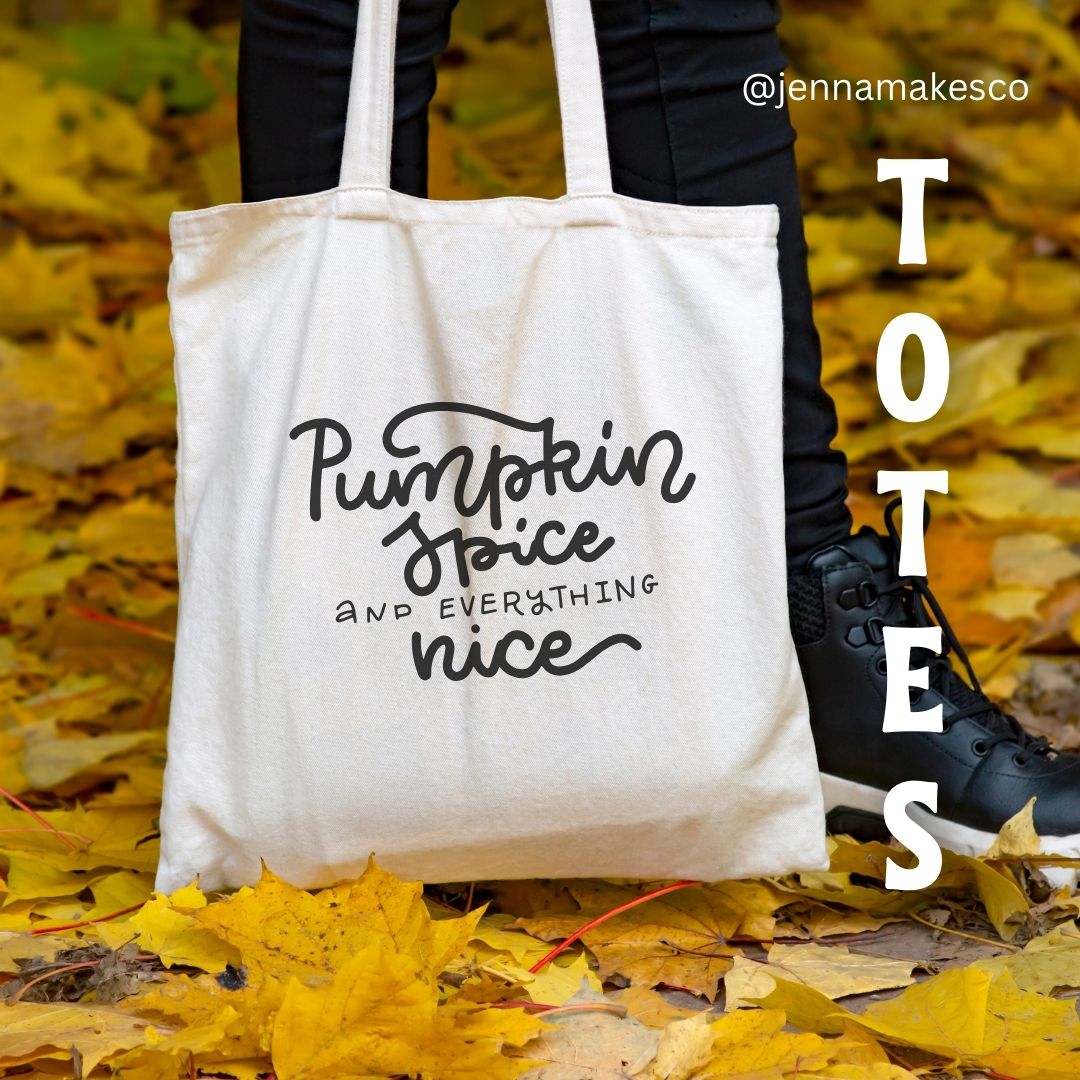 Pumpkin spice and everything nice | Tote bags | Fall