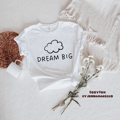 Dream big T- shirt | Minimal | Cozy Fox