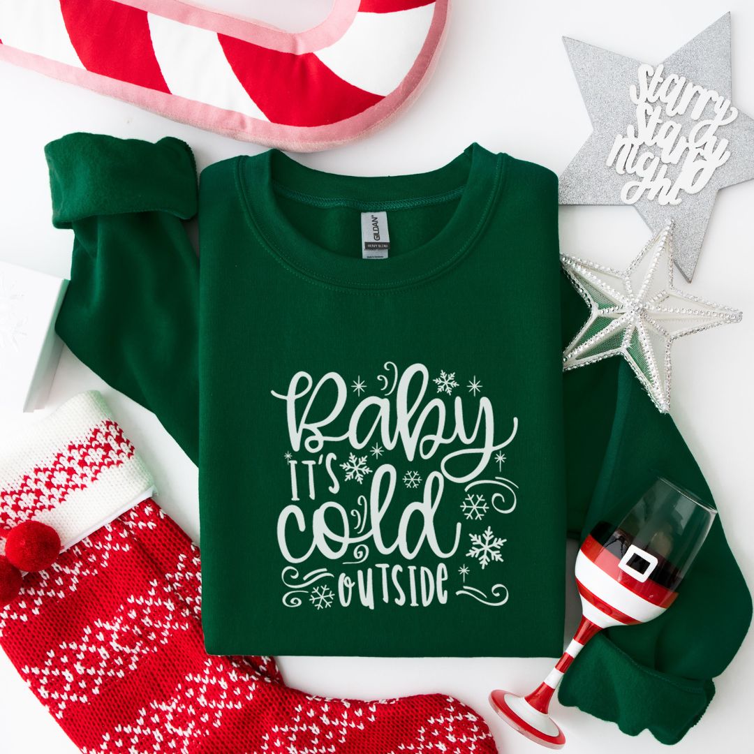 Baby it's cold outside | Dark Green crewneck Sweatshirt| Holiday