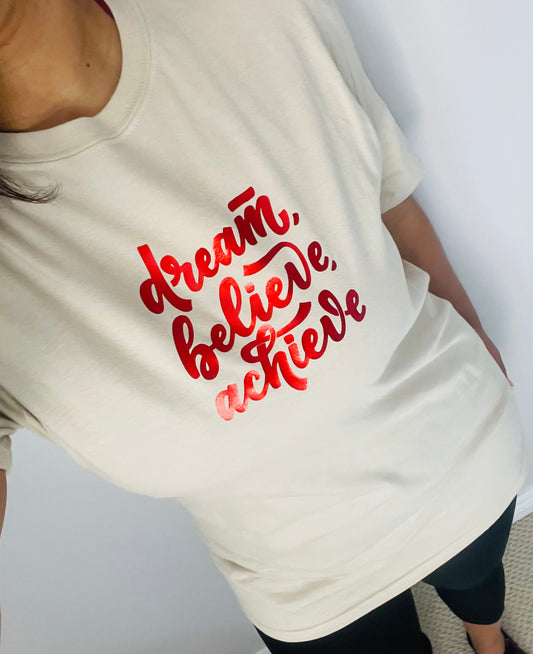 Dream Believe Achieve  | Beige shirt